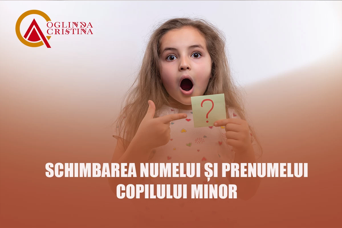 Schimbarea numelui și prenumelui copilului minor